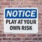 Signmission Play At Your Own Risk, 24 in W x Rectangle, Plastic OS-2PACK-NS-P-1824-L-17317 - alternate 5